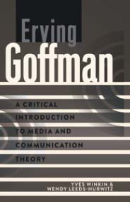 Erving Goffman by Winkin and Leeds-Hurwitz